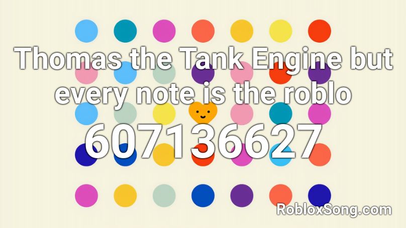 Thomas the Tank Engine but every note is the roblo Roblox ID