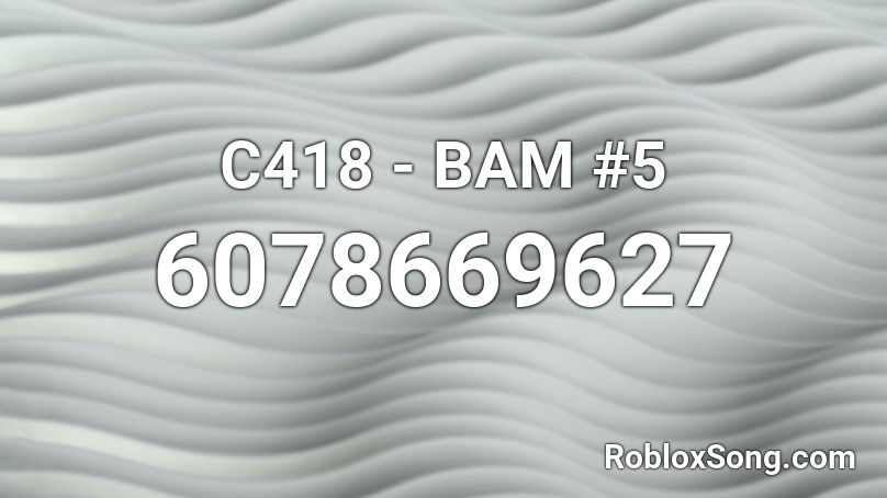 C418 - BAM #5 Roblox ID