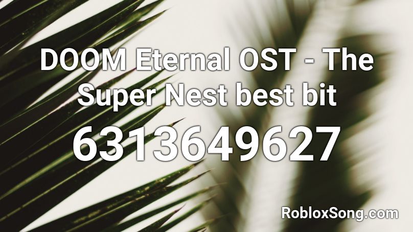 doom-eternal-ost-the-super-nest-best-bit-roblox-id-roblox-music-codes
