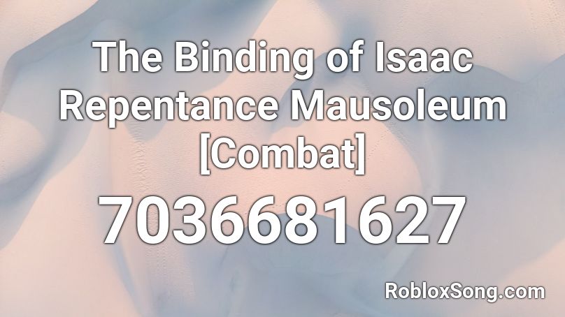 The Binding of Isaac Repentance Mausoleum [Combat] Roblox ID
