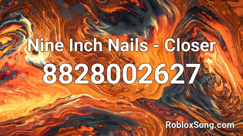 Nine Inch Nails - Closer Roblox ID