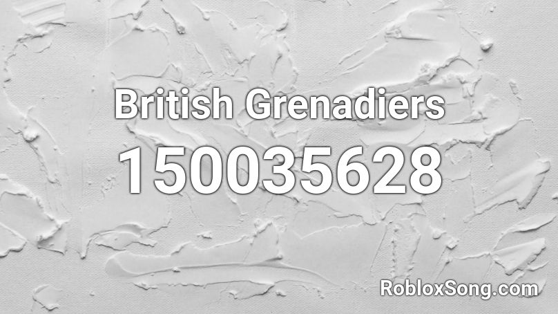 British Grenadiers Roblox ID