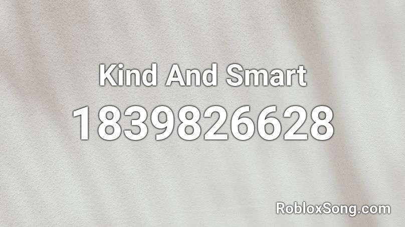 Kind And Smart Roblox ID