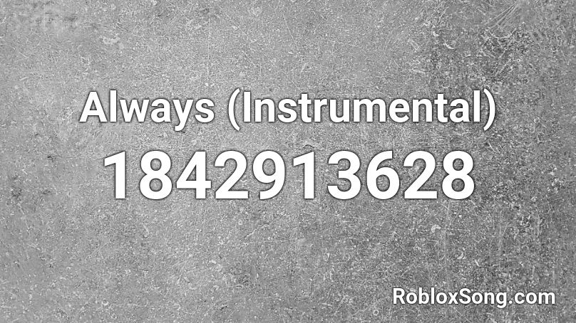 Always (Instrumental) Roblox ID