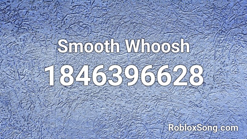 Smooth Whoosh Roblox ID