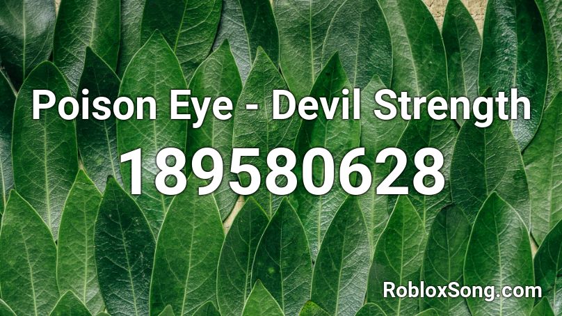 Poison Eye - Devil Strength Roblox ID