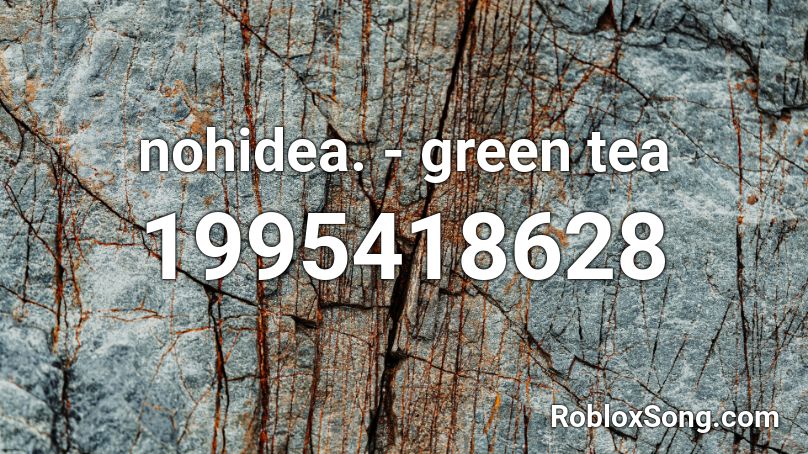 nohidea. - green tea Roblox ID