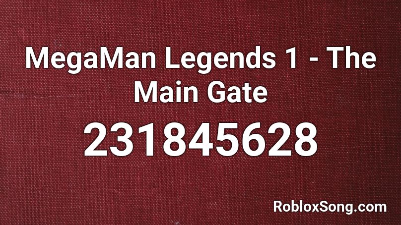 MegaMan Legends 1 - The Main Gate Roblox ID