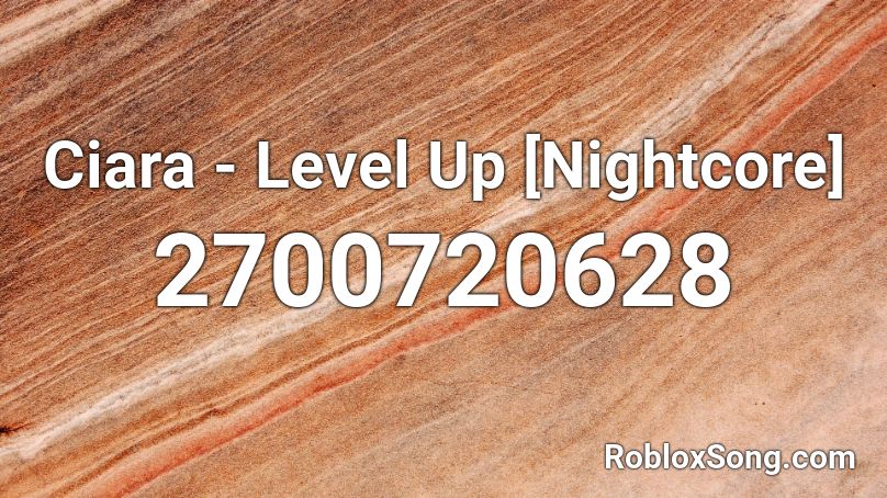 Ciara - Level Up [Nightcore] Roblox ID