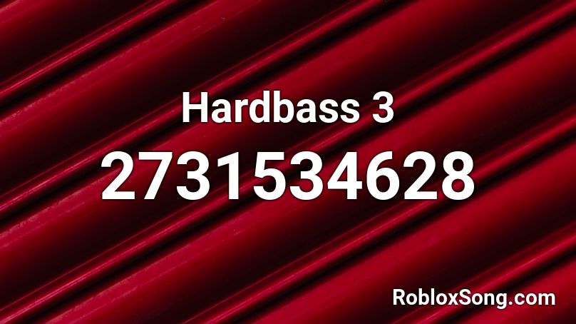 Hardbass 3 Roblox ID