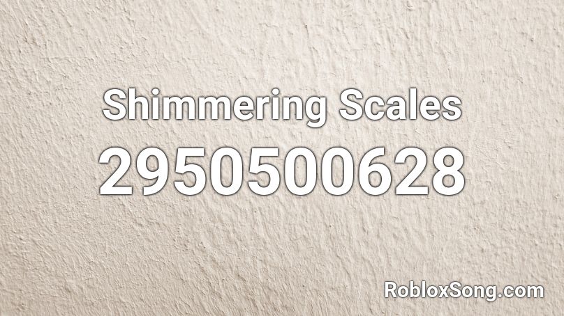 Shimmering Scales Roblox ID