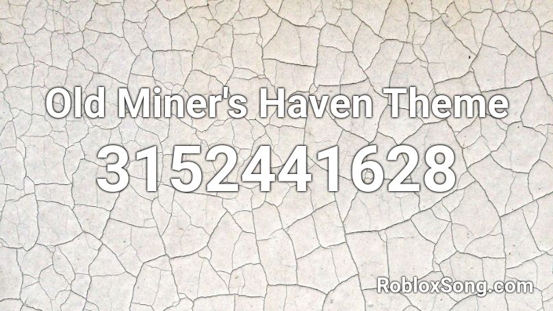 Old Miner's Haven Theme Roblox ID