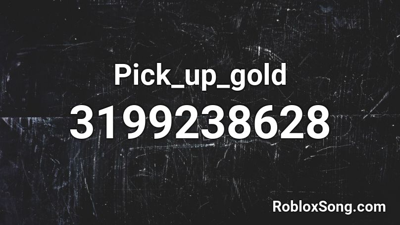 Pick_up_gold Roblox ID