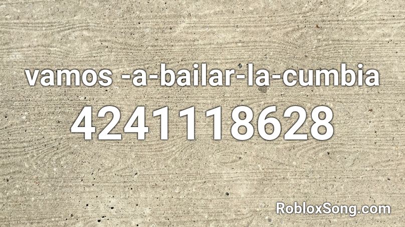 Vamos A Bailar La Cumbia Roblox Id Roblox Music Codes - error code 628 roblox