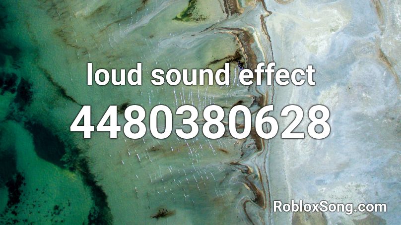 loud sound effect Roblox ID