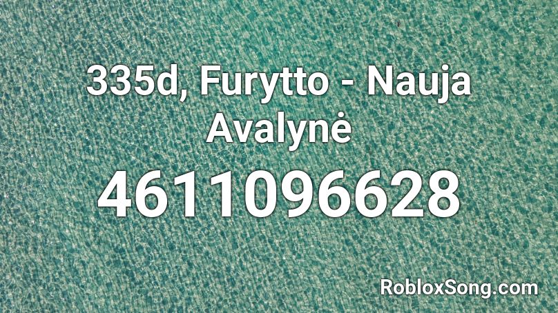 335d, Furytto - Nauja Avalynė Roblox ID