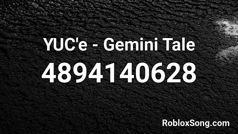 YUC'e - Gemini Tale Roblox ID