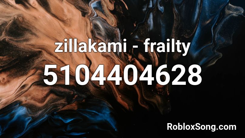zillakami - frailty Roblox ID