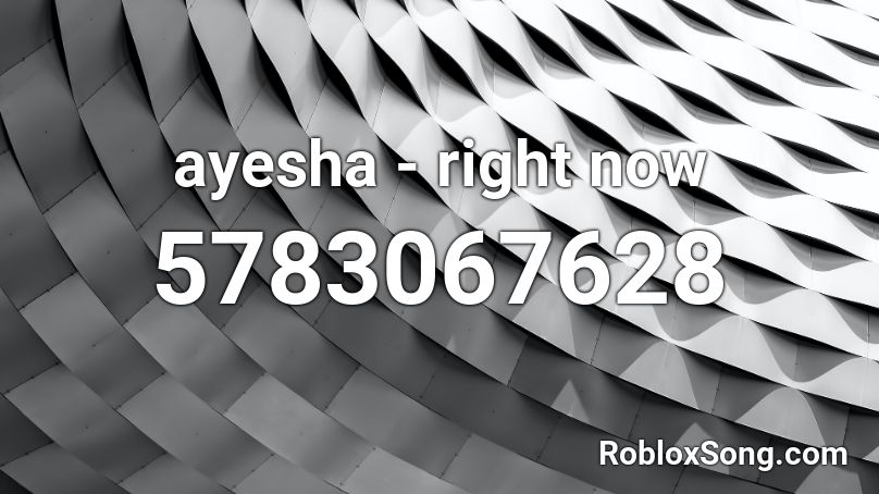 ayesha - right now Roblox ID