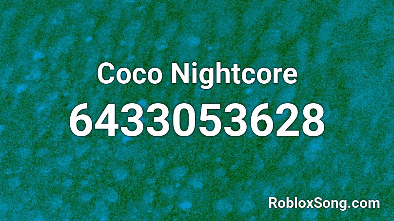 Coco Roblox Id Roblox Music Codes - roblox coco song