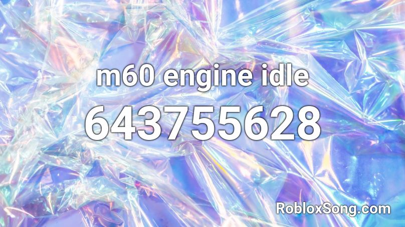 m60 engine idle Roblox ID