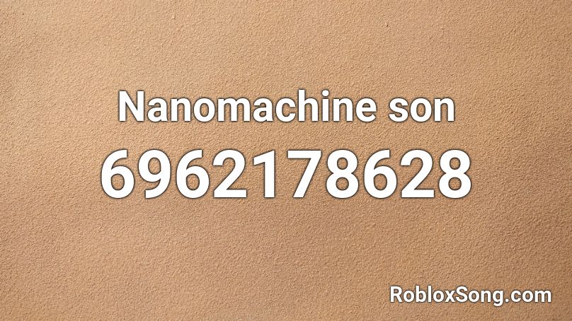 Nanomachine son Roblox ID