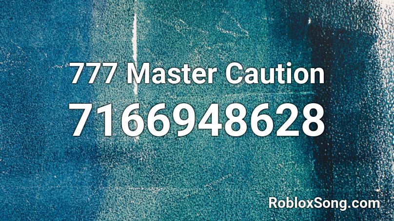 777 Master Caution Roblox ID