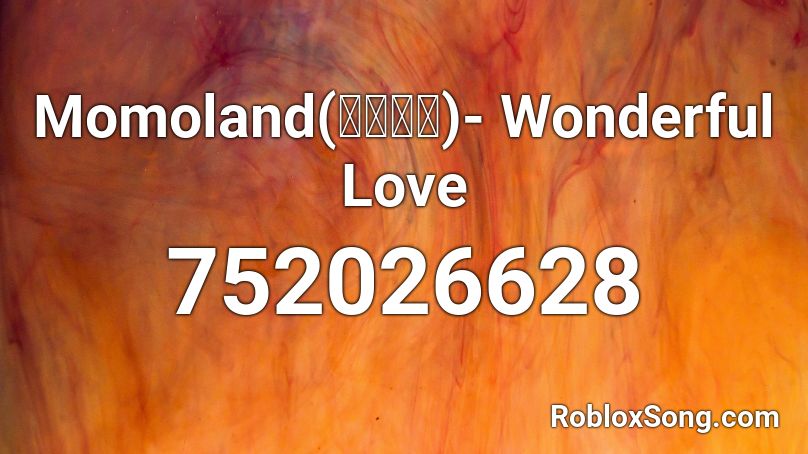 Momoland(모모랜드)- Wonderful Love Roblox ID