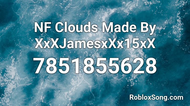 NF Clouds Made By XxXJamesxXx15xX Roblox ID