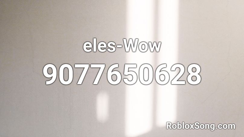 eles-Wow Roblox ID