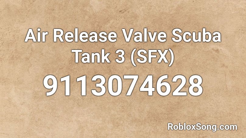 Air Release Valve Scuba Tank 3 (SFX) Roblox ID