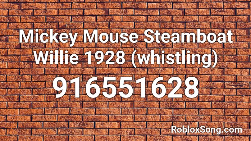 Mickey Mouse Steamboat Willie 1928 (whistling) Roblox ID