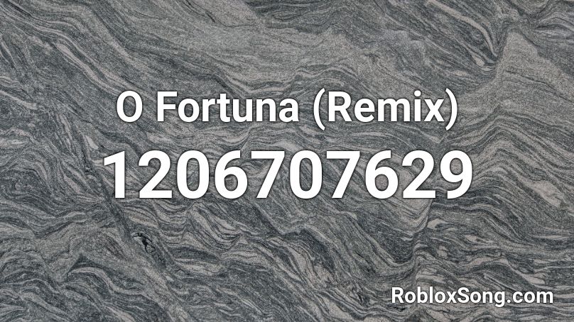 O Fortuna (Remix) Roblox ID