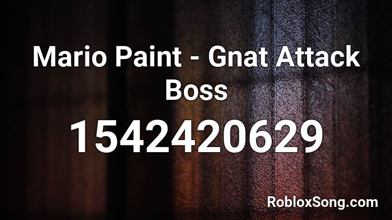 Mario Paint - Gnat Attack Boss Roblox ID