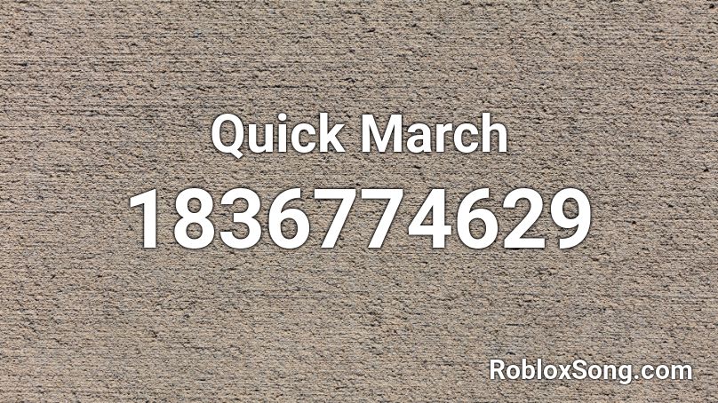 Quick March Roblox ID