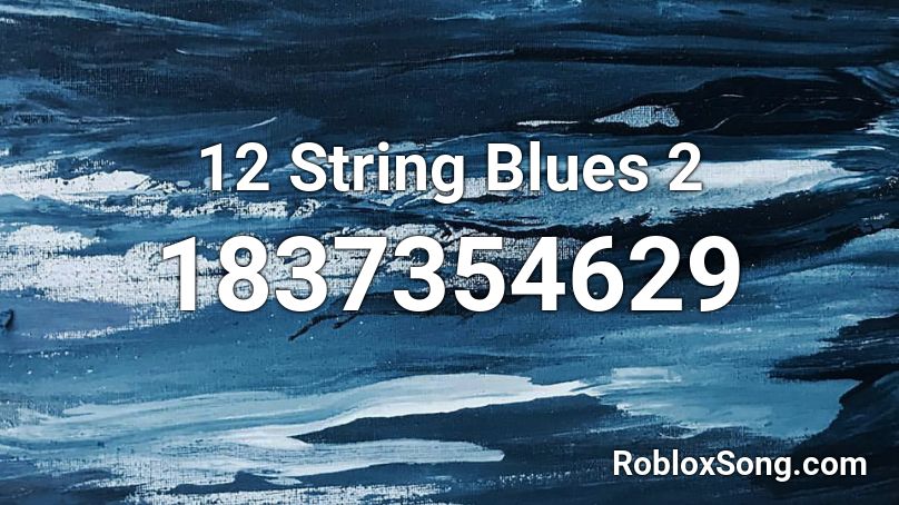 12 String Blues 2 Roblox ID