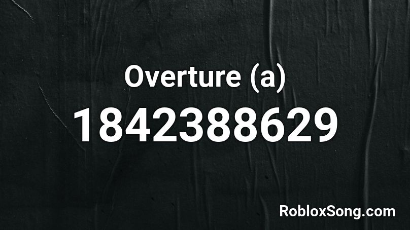 Overture (a) Roblox ID