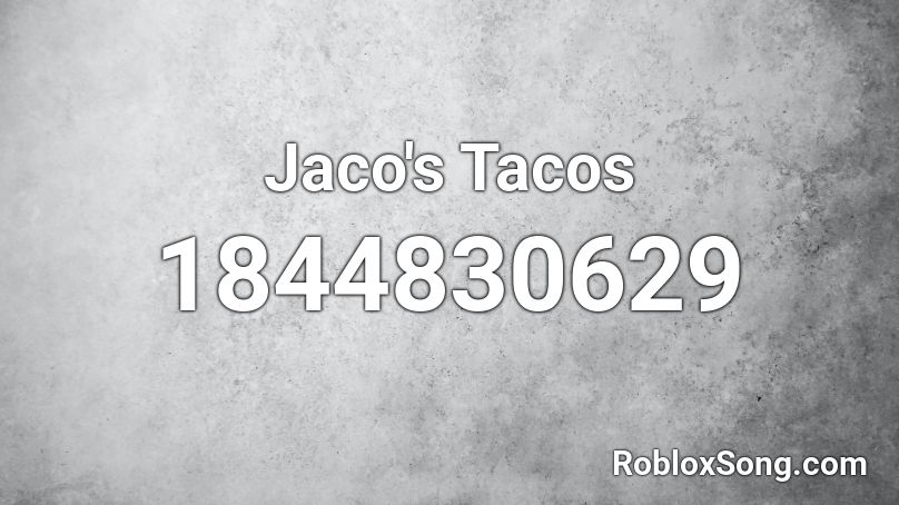 Jaco's Tacos Roblox ID