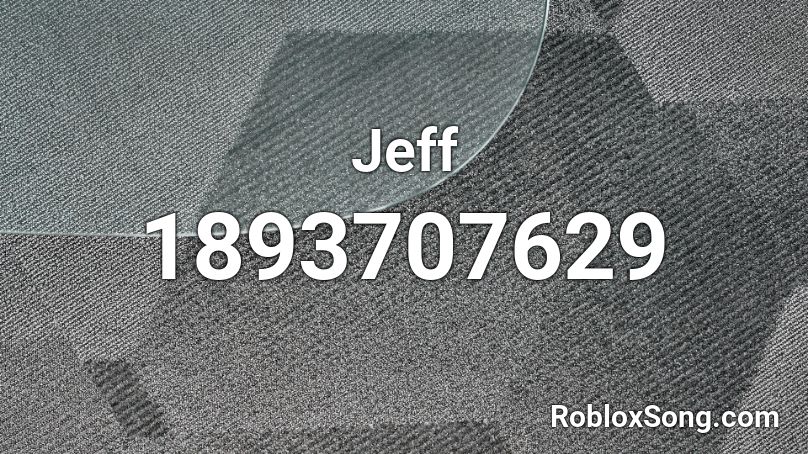 Jeff Roblox ID