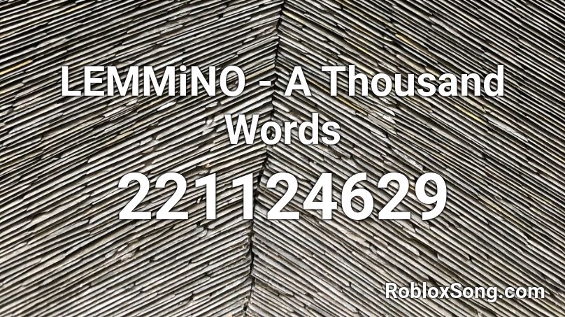 LEMMiNO - A Thousand Words  Roblox ID