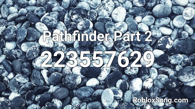 Pathfinder Part 2 Roblox ID