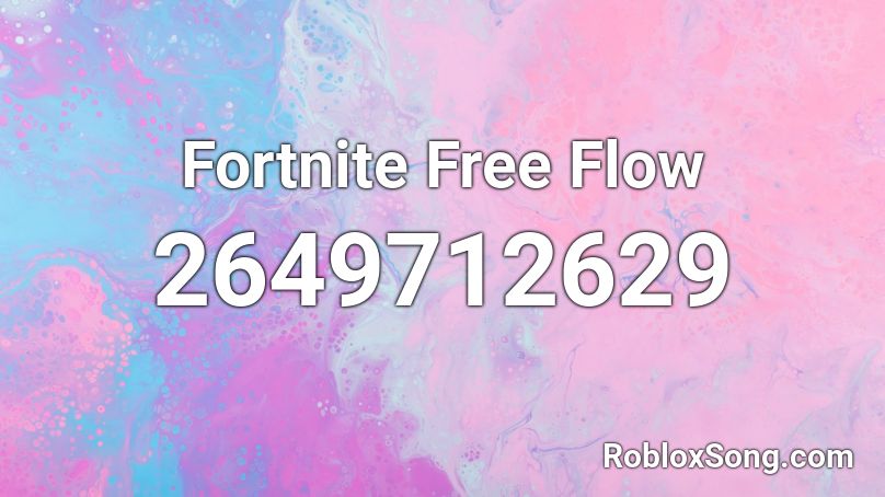 Fortnite   Free Flow Roblox ID