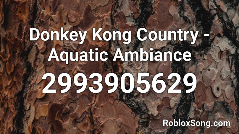 Donkey Kong Country - Aquatic Ambiance Roblox ID