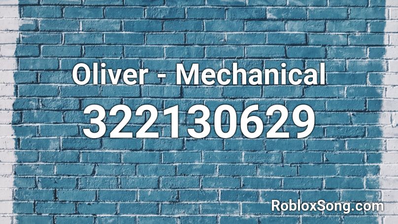 Oliver - Mechanical Roblox ID