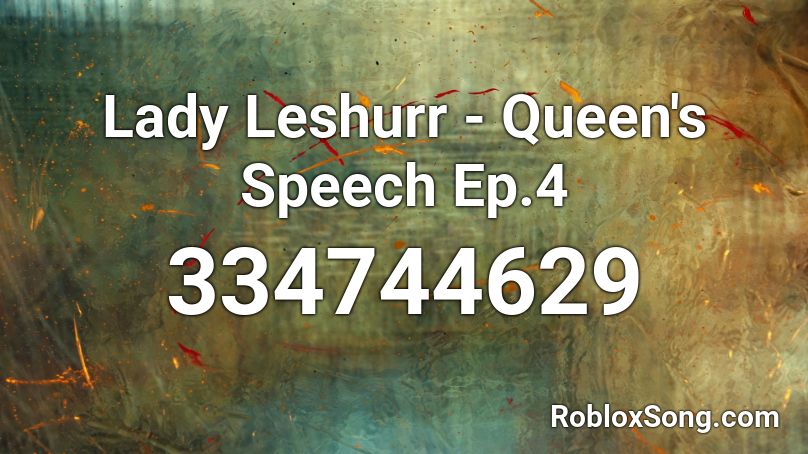 Lady Leshurr - Queen's Speech Ep.4 Roblox ID