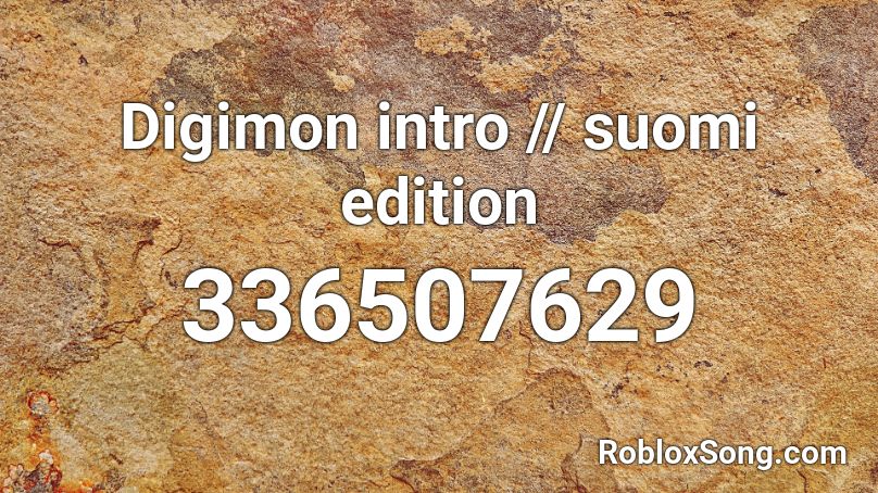Digimon intro // suomi edition Roblox ID