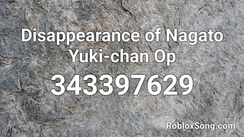 Disappearance of Nagato Yuki-chan Op Roblox ID