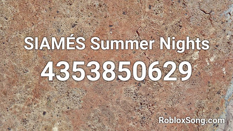 SIAMÉS Summer Nights  Roblox ID