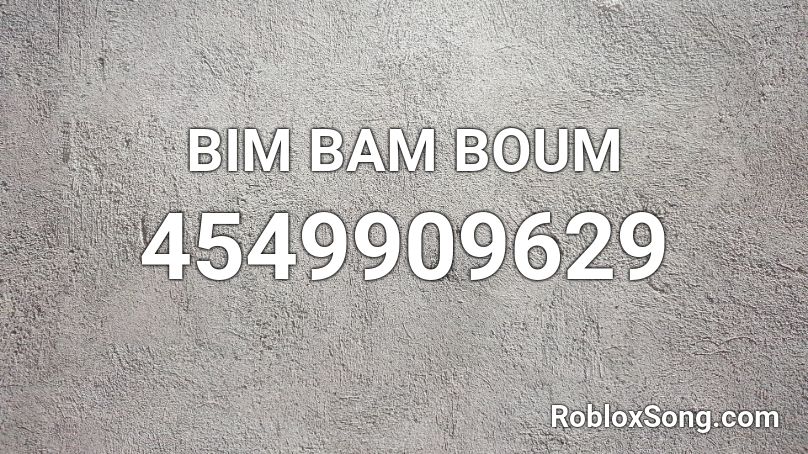 BIM BAM BOUM Roblox ID
