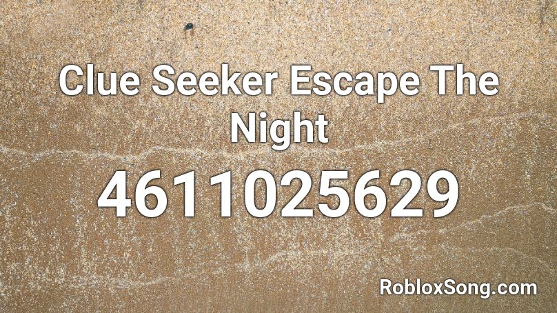 Clue Seeker Escape The Night Roblox ID